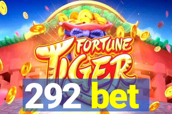 292 bet